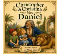 Christopher & Christina Meet Daniel: Brave in a Lions’ Den (Christopher & Christina’s Time Machine)
