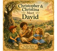 Christopher & Christina Meet David: The Shepherd Who Became a King (Christopher & Christina’s Time Machine)