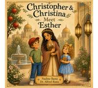 Christopher & Christina Meet Esther: The Brave Queen (Christopher & Christina’s Time Machine)