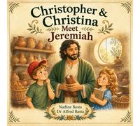 Christopher & Christina Meet Jeremiah: The Prophet with a Brave and Tender Heart (Christopher & Christina’s Time Machine)