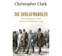 Christopher Clark Norb Die Schlafwandler: Wie Europa in den ersten (Tapa blanda)