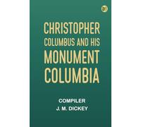 Christopher Columbus and His Monument Columbia