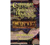 Christopher Columbus and the Afrikan Holocaust: Slavery and the Rise of European Capitalism