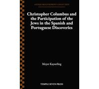 Christopher Columbus and the Participation of the Jews in the Spanish and Portuguese Discoveries