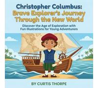 Christopher Columbus: Brave Explorer's Journey Through the New World