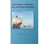 Christopher Columbus: Lies and Myths Dispelled