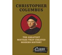 Christopher Columbus: The Greatest Mistake That Created Modern History (History of Italy)