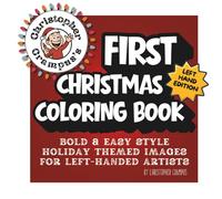 Christopher Crampus's First Left Hand Edition Christmas Coloring Book: Bold & Easy Style Holiday Themed Images for Left-Handed Artists (Christopher Crampus's Christmas Coloring Books)