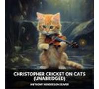 Christopher Cricket On Cats (unabridged) (audiolibro)