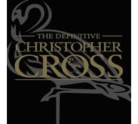 Christopher Cross - The Definitive Christopher Cro