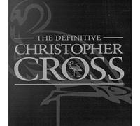 Christopher Cross - The Definitive Christopher Cross