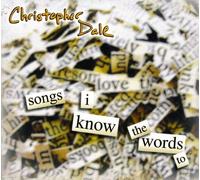 Christopher Dale - Songs I Know the Words to