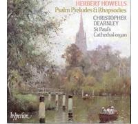 Christopher Dearnley - Howells: Psalm-Preludes & Rhapsodies