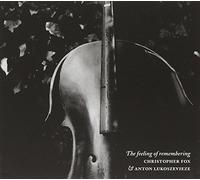 Christopher Fox & Anton Lukosz - The Feeling of Remembering