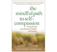 Christopher Germer The Mindful Path to Self-Compassion (Tapa blanda)
