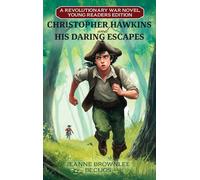 Christopher Hawkins and His Daring Escapes (Young Readers Edition): A Revolutionary War Novel