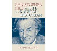 Christopher Hill: The Life of a Radical Historian