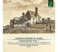 CHRISTOPHER HOWELL - CHARLES HUBERT H. PARRY: PIANO MUSIC VOL. 1