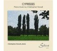 Christopher Howell - Cypresses: 20 Pieces for Piano by Christopher Howells - WORLD PREMIERE