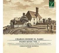 CHRISTOPHER HOWELL - CHARLES HUBERT H. PARRY: PIANO MUSIC VOL. 1