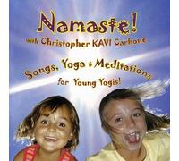 Christopher Kavi Carbone - Namaste! Songs Yoga & Meditations for Young Yogis