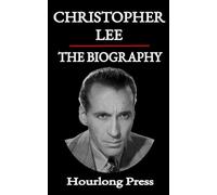Christopher Lee: A Biography (Hourlong Press)