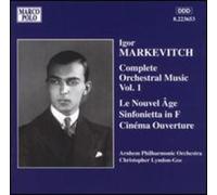 Christopher Lyndon-Gee - MARKEVITCH: Orchestral Music, Vol. 1 - Le Nouvel Age / Sinfonietta / Cinema Overture