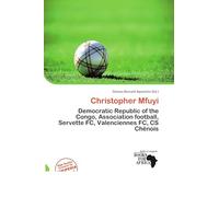 Christopher Mfuyi: Democratic Republic of the Congo, Association football, Servette FC, Valenciennes FC, CS Chênois