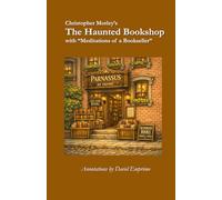 Christopher Morley's The Haunted Bookshop: annotated by David Emprimo (Leopold Masterworks)