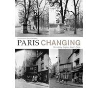 Christopher Rauschenberg - Paris Changing - Revisiting Atget's Paris (Hardback) /anglais: Revisiting Eugene Atget's Paris