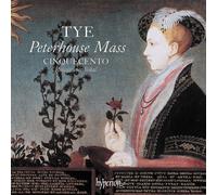 Cinquecento - Tye: The Peterhouse Mass & Other Works