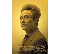Christopher Walken A to Z: The Man, the Movies, the Legend