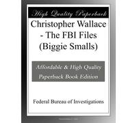 Christopher Wallace - The FBI Files (Biggie Smalls)