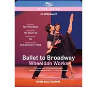 Christopher Wheeldon : Ballet to Broadway. The Royal Ballet, Kessels. [Blu-ray]