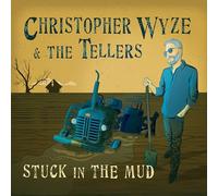 Christopher Wyze & The Tellers - Stuck In The Mud
