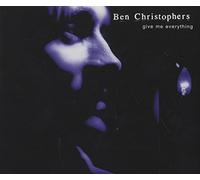 Christophers, Ben - Give Me Everything