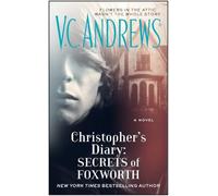Christopher's Diary: Secrets of Foxworth: Flowers in the attic wasn´t the whole story: 6 (Dollanganger)