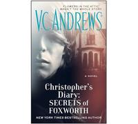 Christopher's Diary: Secrets of Foxworth: Volume 6 (Dollanganger)