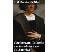 Christovam Colombo E O Descobrimento Da America (ebook)
