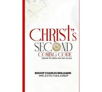 CHRIST'S SECOND COMING CODE: 34AD TO 2034 THE FULL CIRCLE
