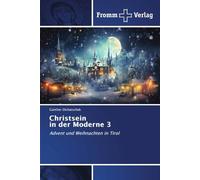Christsein in der Moderne 3: Advent und Weihnachten in Tirol