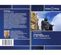 Christsein in der Moderne 6: Aspekte der Bildungsgeschichte