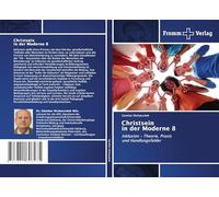 Christsein in der Moderne 8: Inklusion - Theorie, Praxis und Handlungsfelder