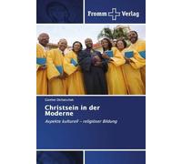 Christsein in der Moderne: Aspekte kulturell - religiöser Bildung