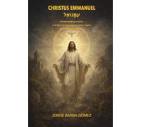 CHRISTUS EMMANUEL עִמָּנוּאֵל -No determinado por nosotros- La Verdad es. Tú solo puedes reconocerla o negarla. Pero no cambiar su naturaleza. (RELATORES. GENEALOGÍA E HISTORIA.)