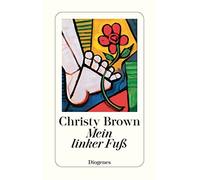 Christy Brown L Mein linker Fuß: Mit e. Vorw. u. e. Nachw. v. Robe (Tapa blanda)