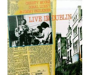 Christy Moore - Donal Lunny - Jimmy Faulkner - Live in Dublin - Christy Moore - Donal Lunny - Jimmy Faulkner TACD 2005