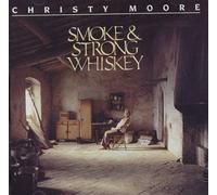 Christy Moore - Smoke & Strong Whiskey-Christy Moore GRACD266