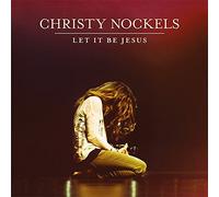 christy nockels - Let It Be Jesus