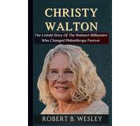 CHRISTY WALTON: The Untold Story Of The Walmart Billionaire Who Changed Philanthropy Forever